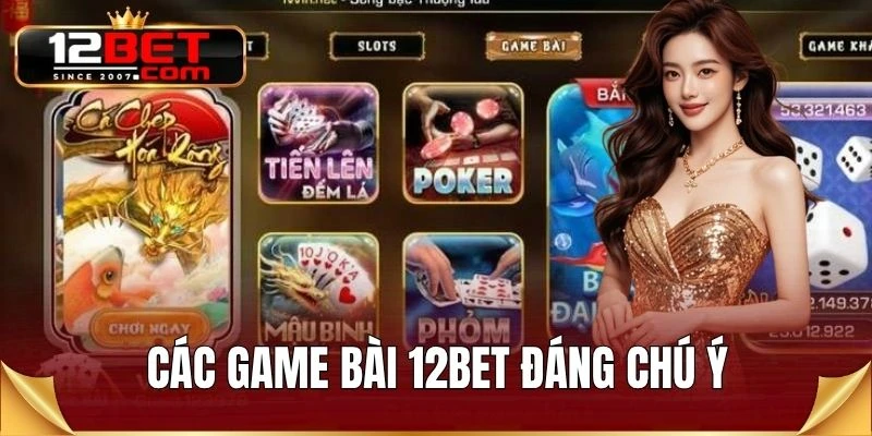 Các game bài 12BET đáng chú ý