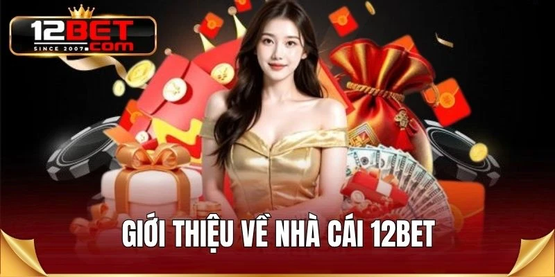 Giới thiệu về nhà cái 12BET